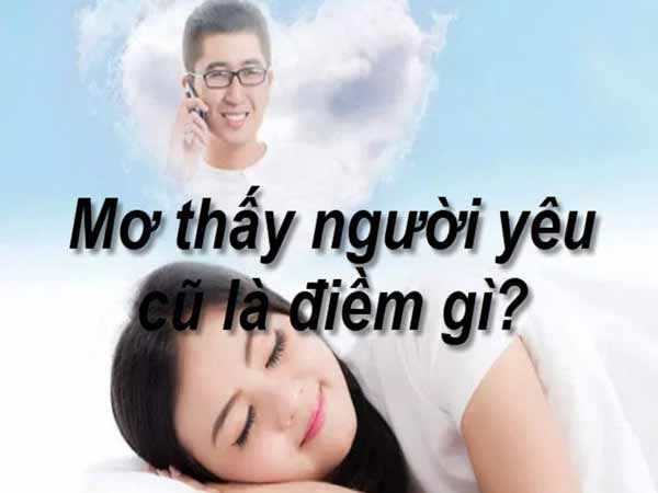 Giải mã giấc mơ thấy người yêu cũ?