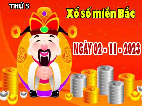 Dự đoán XSMB ngày 2/11/2023 - Dự đoán KQ XS miền Bắc thứ 5