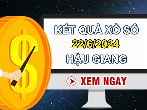 Dự đoán XSHG 22/6/2024 số đẹp giờ hoàng đạo thứ 7