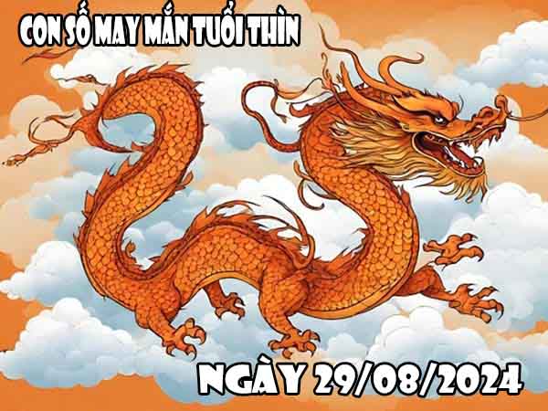 Thống kê con số may mắn tuổi Thìn ngày 29/8/2024 thứ 5 hôm nay