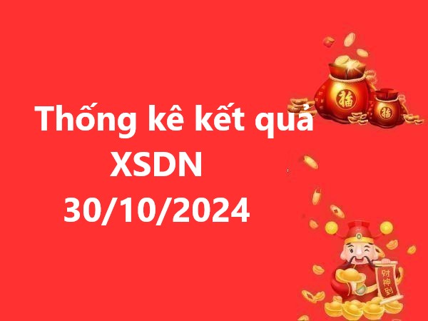 Thống kê kết quả XSDN 30/10/2024 – Thứ 4 đầy may mắn