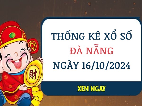 Thống kê giải đặc biệt xổ số Đà Nẵng ngày 16/10/2024 thứ 4