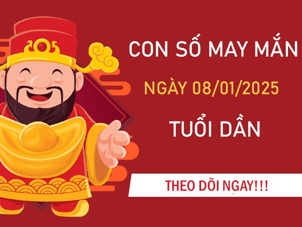 Vận may thay đổi với số tài lộc tuổi Dần 8/1/2025