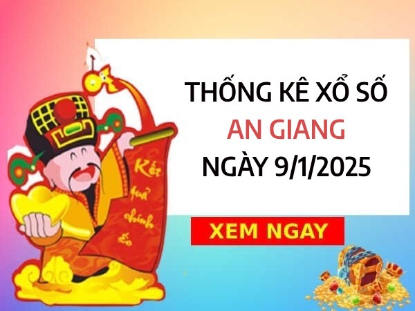 Thống kê giờ vàng xổ số An Giang ngày 9/1/2025 thứ 5