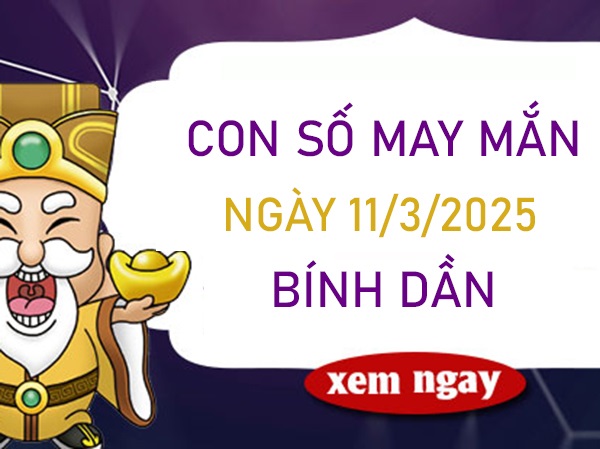 Dẫn lối thành công với số hút lộc tuổi Bính Dần 11/3/2025