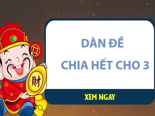 Thống kê dàn đề chia hết cho 3 có bao nhiêu con số?