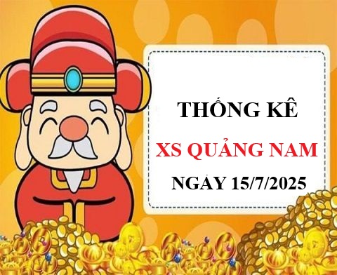 Lộ diện số vàng từ bảng thống kê XSQNM ngày 15/7/2025