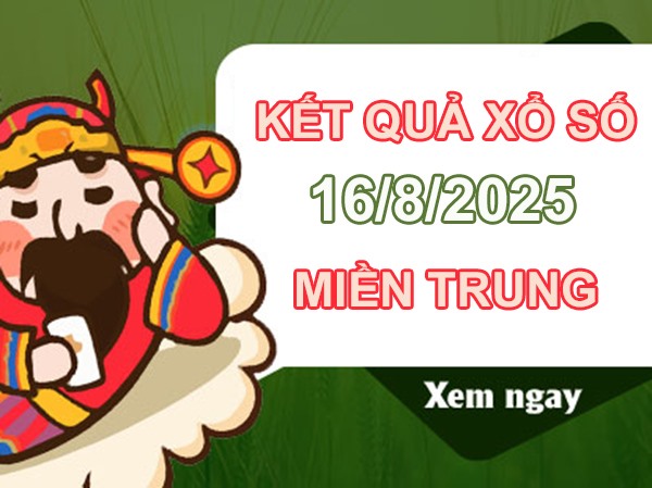Thống kê KQXS Miền Trung 16/8/2025 đặc biệt đầu đuôi thứ 7