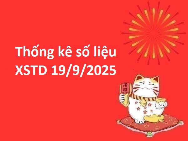 Thống kê số liệu xổ số Thủ Đô ngày 19/9/2025 hôm nay