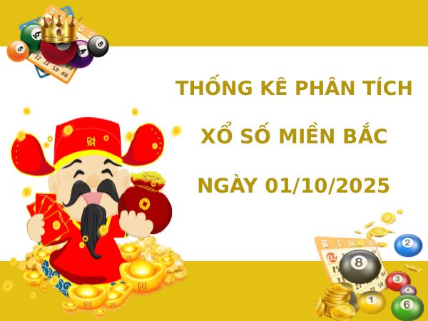 Thống kê phân tích XSMB ngày 1/10/2025 phát tài
