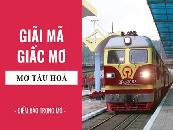 Nằm mơ thấy tàu hỏa có số gì may mắn là điềm gì?