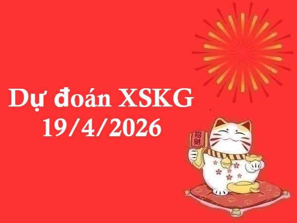 Dự đoán XSKG 19/4/2026 – Dự đoán XS Kiên Giang chuẩn nhất