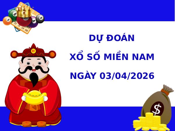 Dự đoán XSMN ngày 3 tháng 4 năm 2026 thứ 6 thần tài
