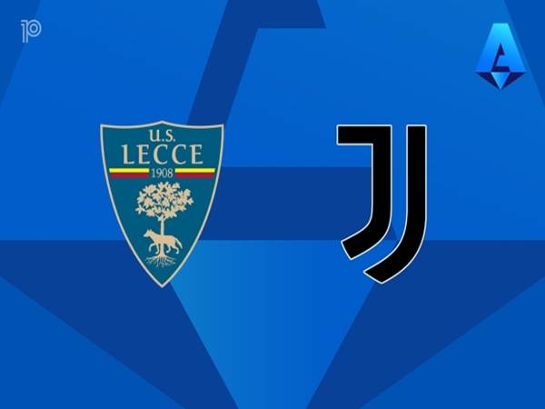 Nhận định Lecce vs Juventus, 01h45 ngày 10/5/2026