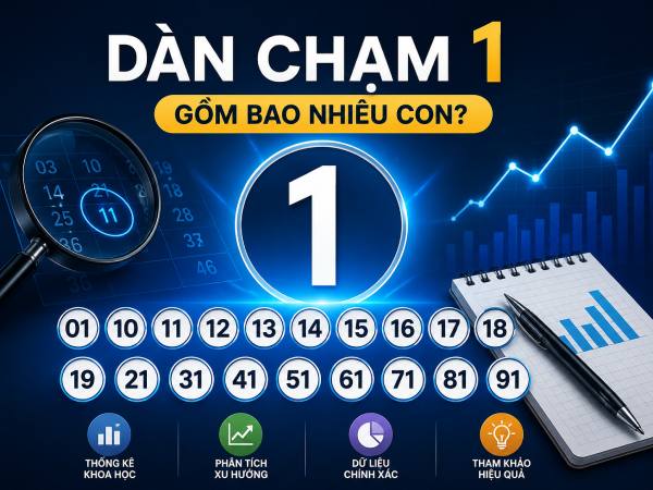 Dàn đề chạm 1 gồm bao nhiêu con, xây dựng dàn chạm thế nào